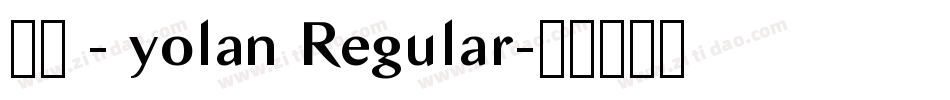 幽圆 - yolan Regular字体转换